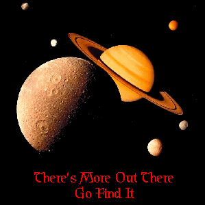 There's More Out There...Go Find It